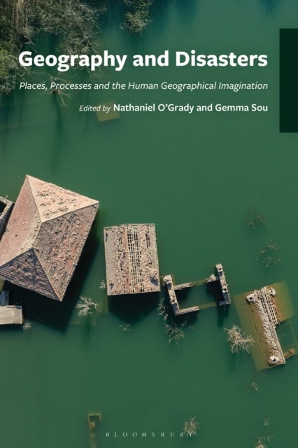 Geography and Disasters - Places, Processes and the Human Geographical Imagination