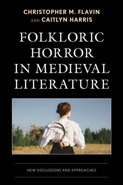 Folkloric Horror in Medieval Literature - New Discussions and Approaches