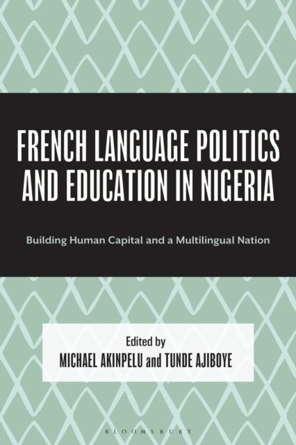 French Language Politics and Education in Nigeria - Building Human Capital and a Multilingual Nation