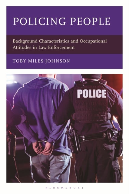 Policing People - Background Characteristics and Occupational Attitudes in Law Enforcement