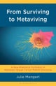 From Surviving to Metaviving