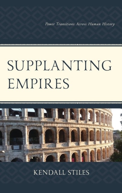 Supplanting Empires - Power Transitions Across Human History