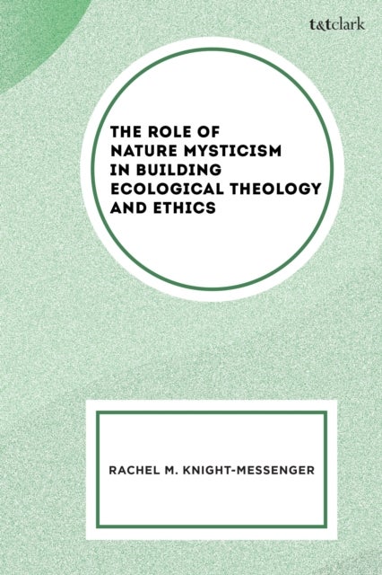 The Role of Nature Mysticism in Building Ecological Theology and Ethics