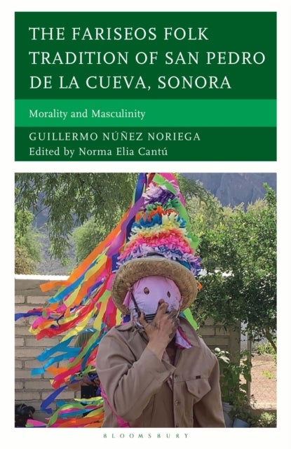 The Fariseos Folk Tradition of San Pedro de la Cueva, Sonora - Morality and Masculinity