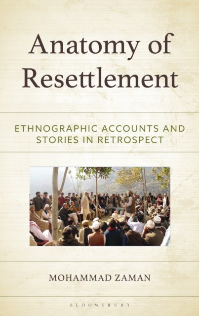 Anatomy of Resettlement - Ethnographic Accounts and Stories in Retrospect