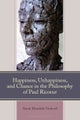 Happiness, Unhappiness, and Chance in the Philosophy of Paul Ricoeur