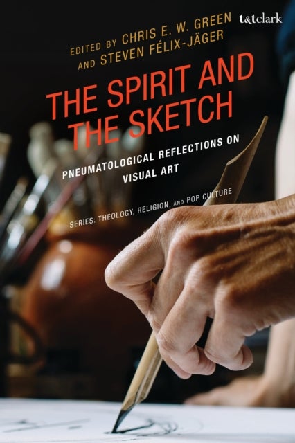 The Spirit and the Sketch - Pneumatological Reflections on Visual Art