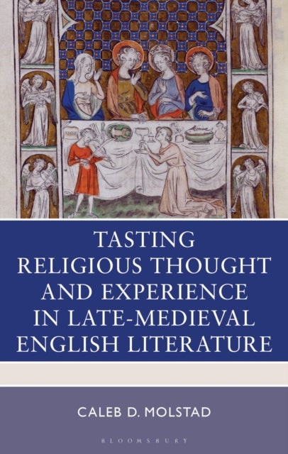 Tasting Religious Thought and Experience in Late-Medieval English Literature