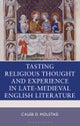 Tasting Religious Thought and Experience in Late-Medieval English Literature