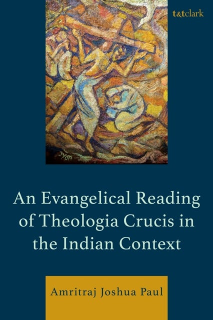 An Evangelical Reading of Theologia Crucis in the Indian Context