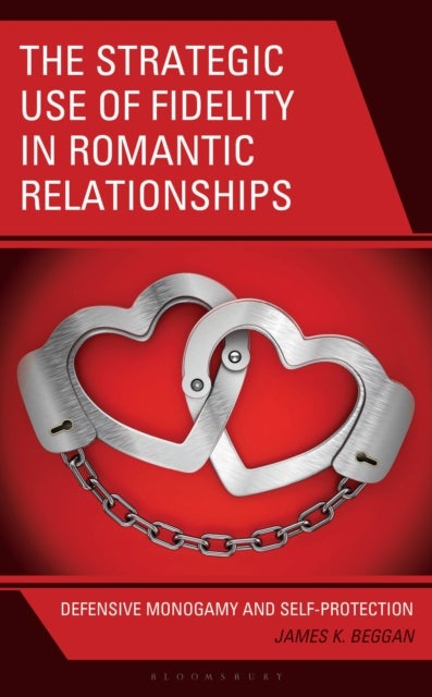 The Strategic Use of Fidelity in Romantic Relationships - Defensive Monogamy and Self-Protection