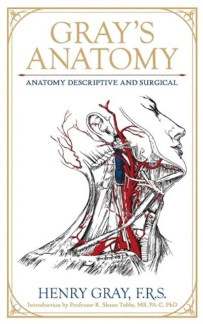 Gray's Anatomy - Anatomy Descriptive and Surgical