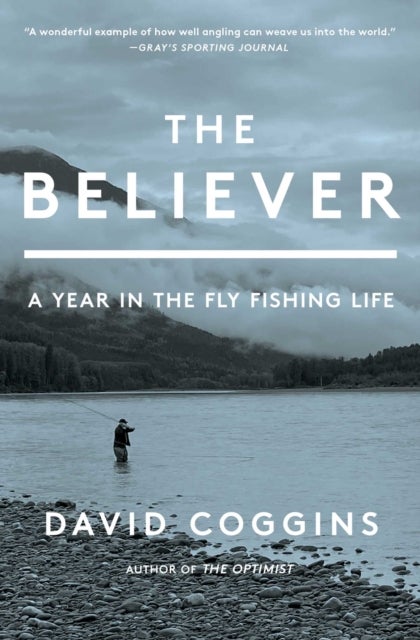 The Believer - A Year in the Fly Fishing Life
