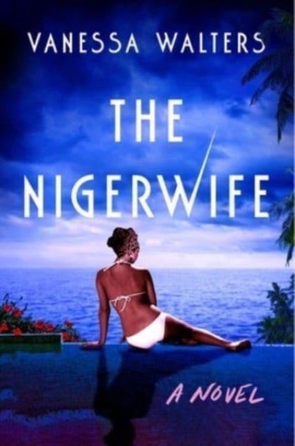 Nigerwife - A Novel