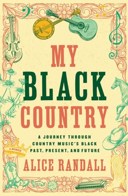 My Black Country - A Journey Through Country Music's Black Past, Present, and Future