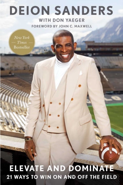 Elevate and Dominate - 21 Ways&nbsp;to Win On and Off the Field