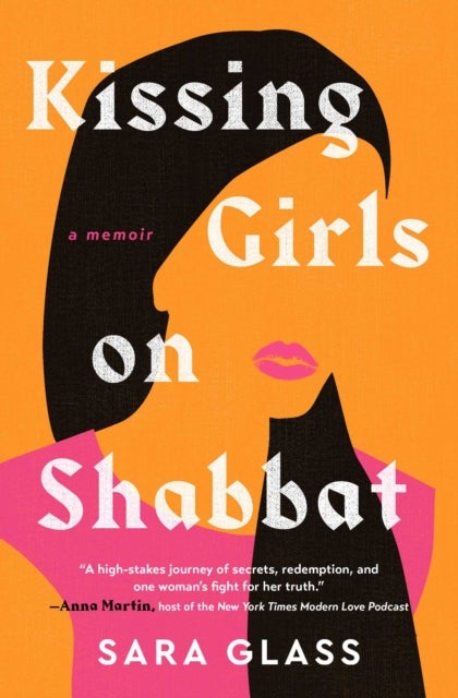 Kissing Girls on Shabbat - A Memoir