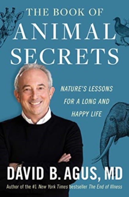 The Book of Animal Secrets - Nature's Lessons for a Long and Happy Life