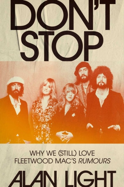 Don't Stop - Why We (Still) Love Fleetwood Mac's Rumours