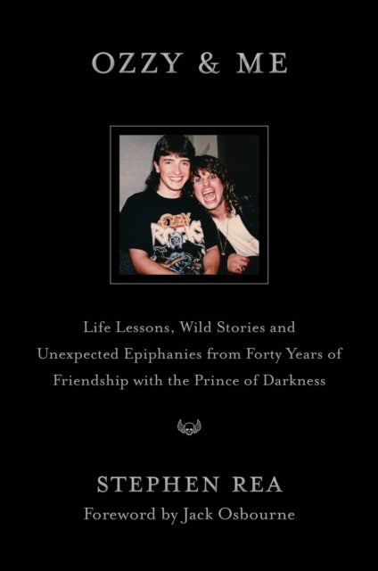 Ozzy & Me - Life Lessons, Wild Stories, and Unexpected Epiphanies from Forty Years of Friendship with the Prince of Darkness
