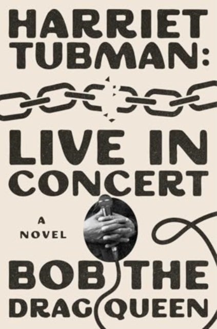 Harriet Tubman: Live in Concert - A Novel