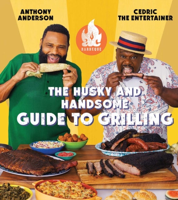 AC Barbeque: The Husky and Handsome Guide to Grilling - (A Cookbook)