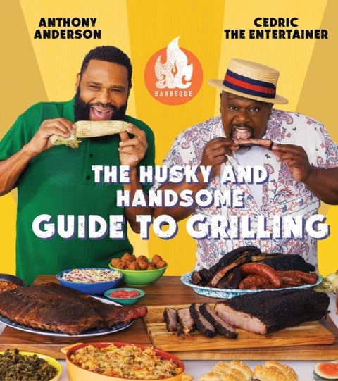 AC Barbeque: The Husky and Handsome Guide to Grilling - (A Cookbook)