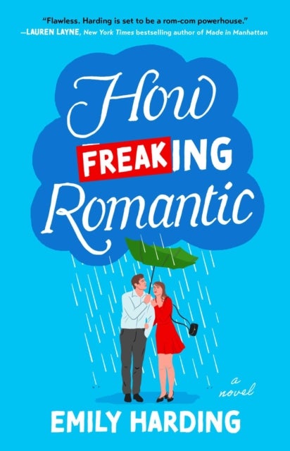 How Freaking Romantic - A Novel