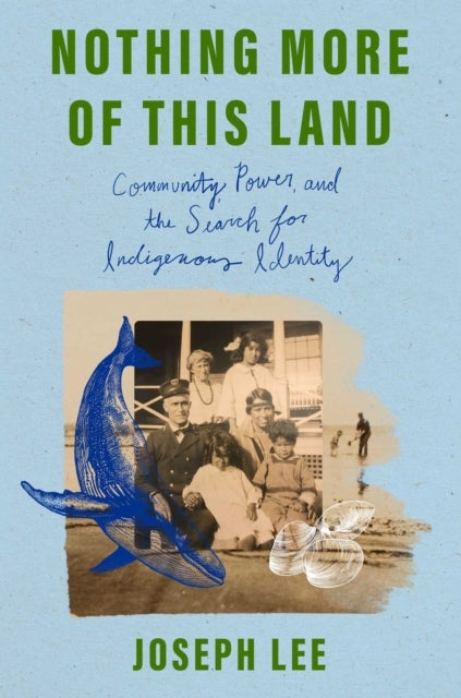 Nothing More of This Land - Community, Power, and the Search for Indigenous Identity