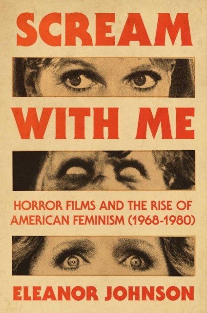 Scream with Me - Horror Films and the Rise of American Feminism (1968-1980)