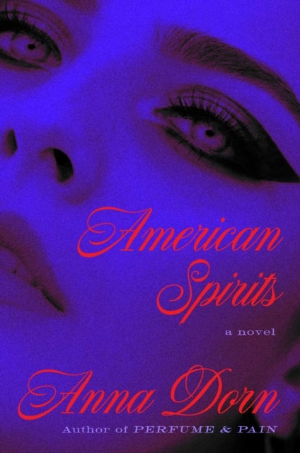 American Spirits - A Novel