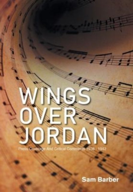 Wings over Jordan - Press Coverage and Critical Comments 1938 - 1942
