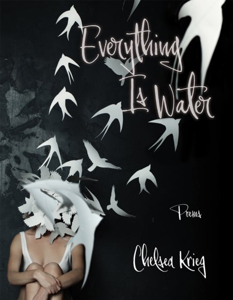 Everything Is Water (Volume 13) - Poems
