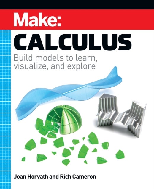 Make: Calculus - Build models to learn, visualize, and explore