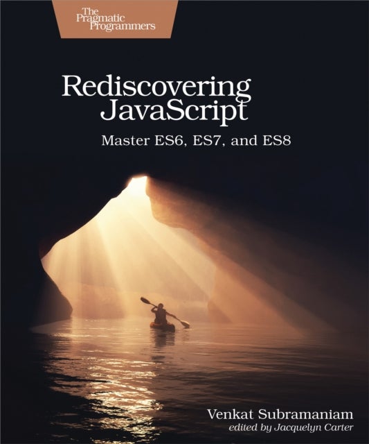 Rediscovering JavaScript - Master ES6, ES7, and ES8