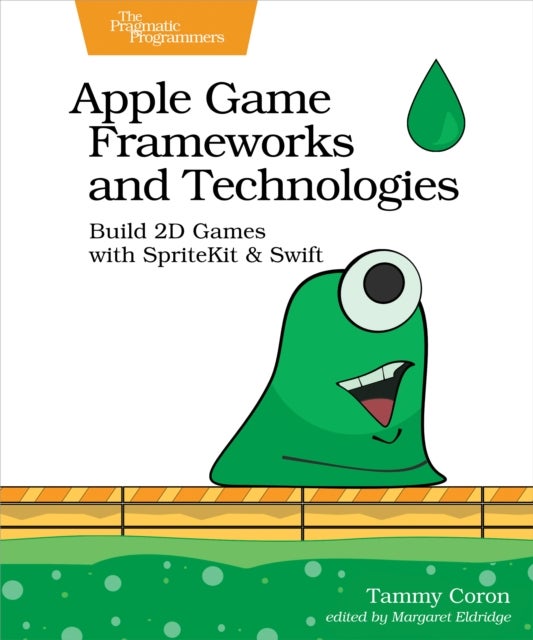 Apple Game Frameworks and Technologies - Build 2D Games with SpriteKit & Swift