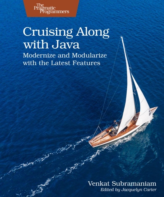 Cruising Along with Java - Modernize and Modularize with the Latest Features