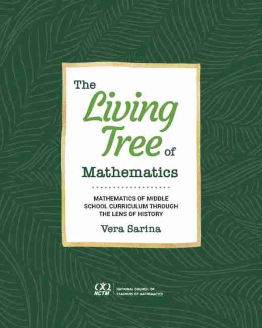 The Living Tree of Mathematics - Mathematics of Middle School Curriculum through the Lens of History