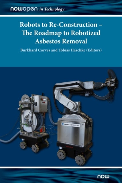 Robots to Re-Construction - The Roadmap to Robotized Asbestos Removal