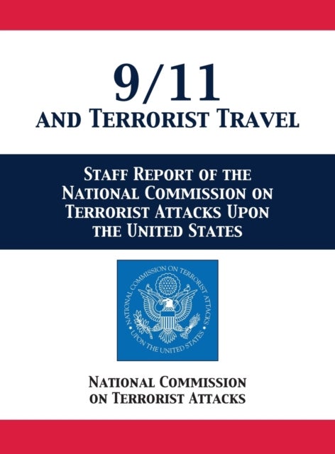9/11 and Terrorist Travel - Staff Report of the National Commission on Terrorist Attacks Upon the United States