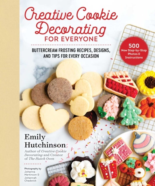 Creative Cookie Decorating for Everyone - Buttercream Frosting Recipes, Designs, and Tips for Every Occasion