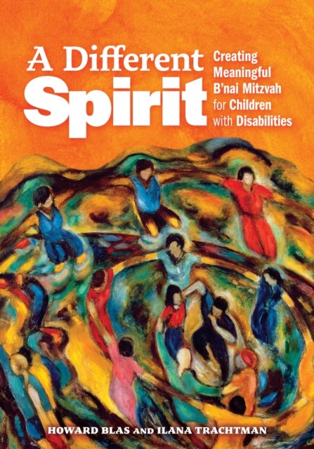 A Different Spirit - The Essential Guide to Creating a Meaningful Bar or Bat Mitzvah for Children with Disabilities