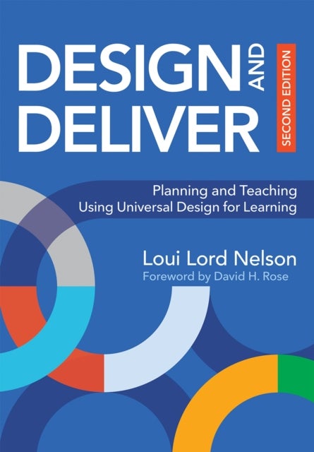 Design and Deliver - Planning and Teaching Using Universal Design for Learning