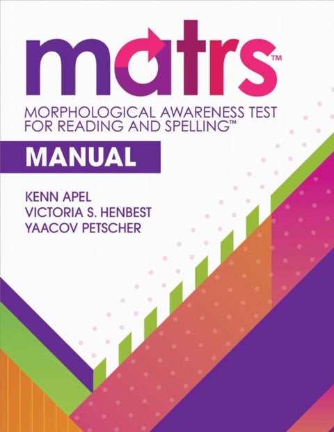 Morphological Awareness Test for Reading and Spelling™ (MATRS™) Manual