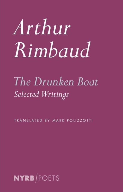 The Drunken Boat - Selected Writings