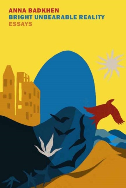 Bright Unbearable Reality - Essays