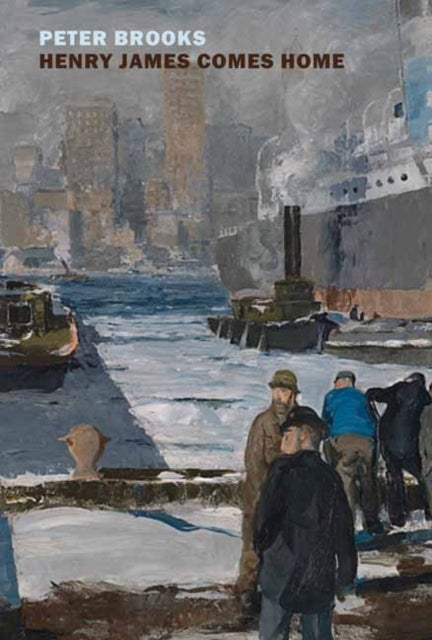 Henry James Comes Home - Rediscovering America in the Gilded Age