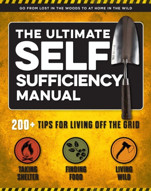 The Ultimate Self-Sufficiency Manual - (200+ Tips for Living Off the Grid, for the Modern Homesteader, New For 2020, Homesteading, Shelf Stable Foods, Sustainable Energy, Home Remedies)