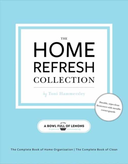 The Home Refresh Collection, from a Bowl Full of Lemons - The Complete Book of Clean