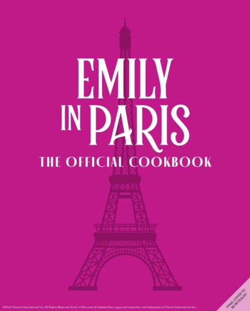 Emily in Paris - The Official Cookbook